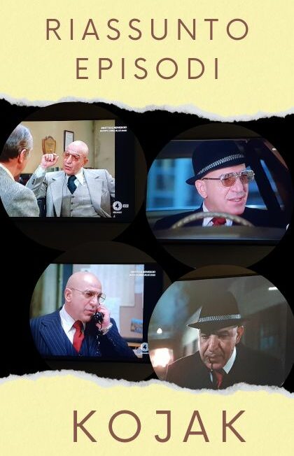 Immagine con alcune foto iconiche di Kojak per rappresentare il titolo: riassunto episodi Kojak